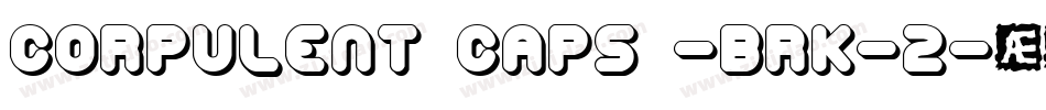 Corpulent Caps -BRK-2字体转换